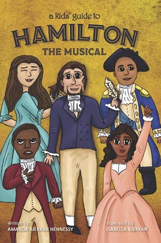 Cover to “A Kids’ Guide to Hamilton the Musical."